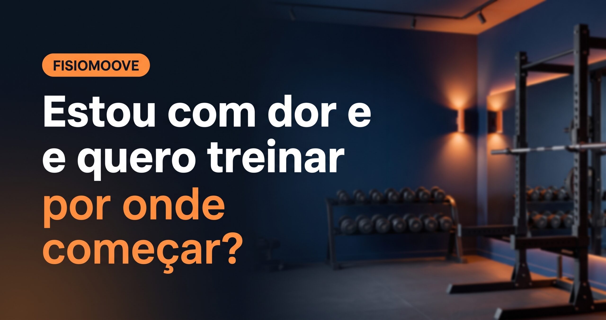 Estou com dor e quero treinar: por onde começar?